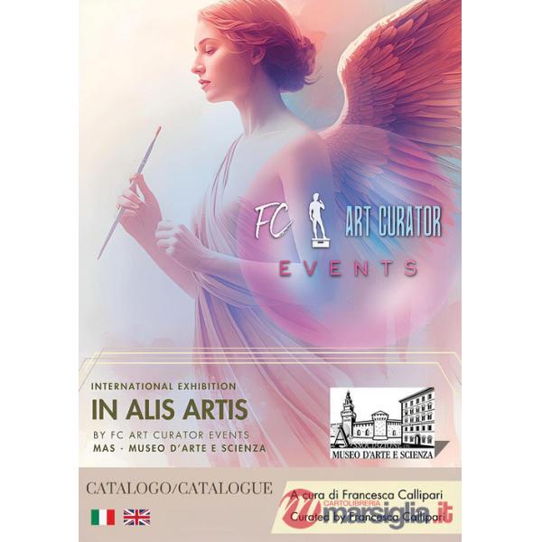 In alis artis. Sguardi contemporanei tra estetica, intuizione e sperimentazione. Catalogo della mostra (Milano, 29 novembre-5 di