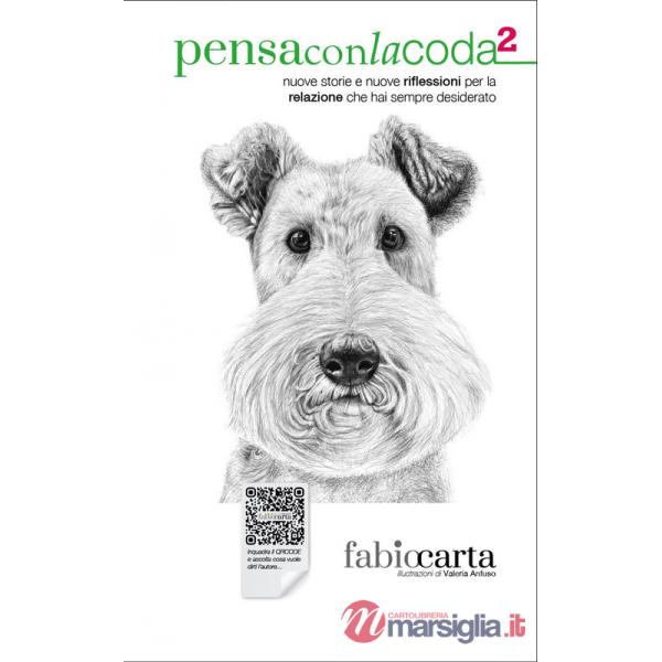 Pensaconlacoda. Nuove storie e nuove riflessioni per la relazione che hai sempre desiderato. Vol. 2