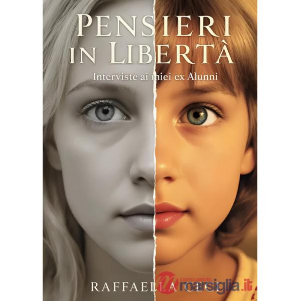 Pensieri in libertà. Interviste ai miei ex alunni