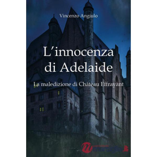 Innocenza di Adelaide. La maledizione di Château Effrayant (L')