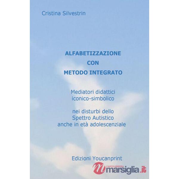 Alfabetizzazione con metodo integrato. Mediatori didattici iconico-simbolico nei disturbi dello spettro autistico anche in età a