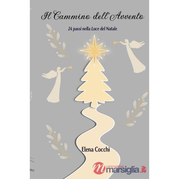 Cammino dell'avvento. 24 passi nella luce del Natale (Il)