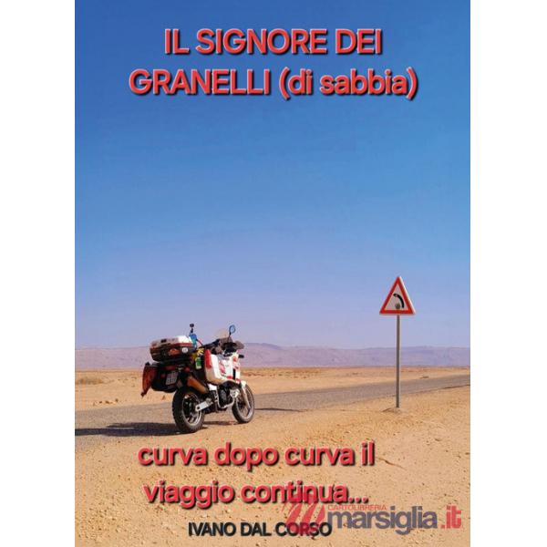 Signore dei granelli (di sabbia). Curva dopo curva il viaggio continua... (Il)