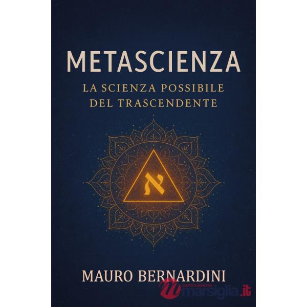 Metascienza. La scienza possibile del trascendente