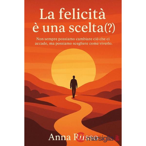 Felicità è una scelta (?) (La)