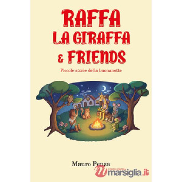 Raffa la giraffa & friends. Piccole storie della buonanotte. Vol. 1