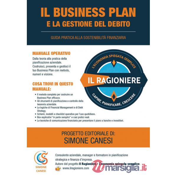 Business plan e la gestione del debito. Guida pratica alla sostenibilità finanziaria (Il)