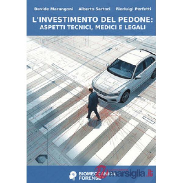 Investimento del pedone: aspetti tecnici, medici e legali (L')