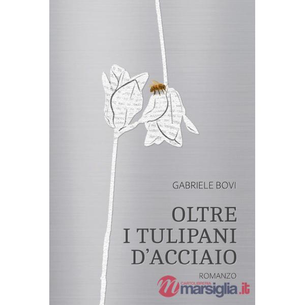 Oltre i tulipani d'acciaio
