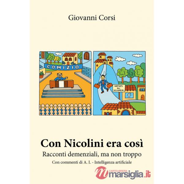 Con Nicolini era così, Racconti demenziali, ma non troppo. Con commenti di A. I. (Intelligenza artificiale)