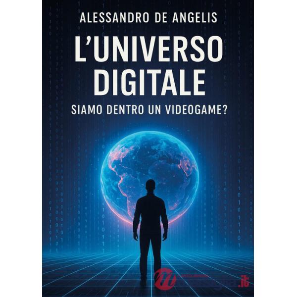 Universo digitale: siamo dentro un videogame? (L')