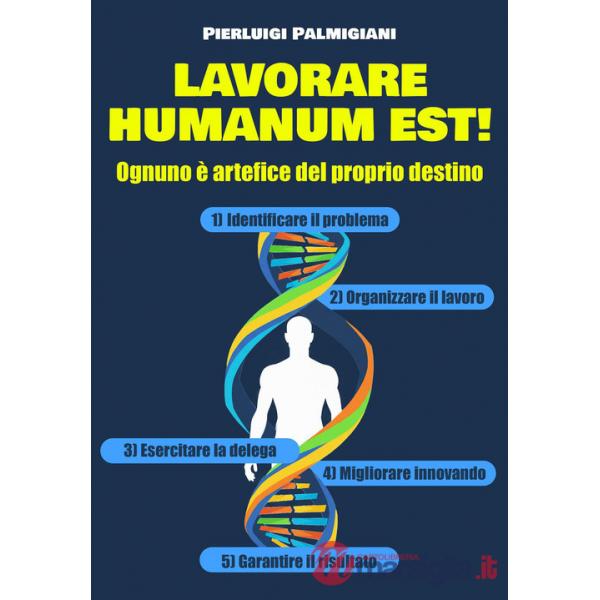 Lavorare humanun est!