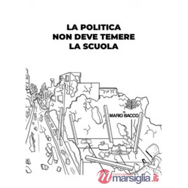 Politica non deve temere la scuola (La)