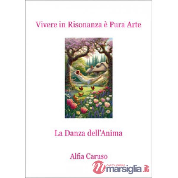 Vivere in risonanza è pura arte. La danza dell'anima
