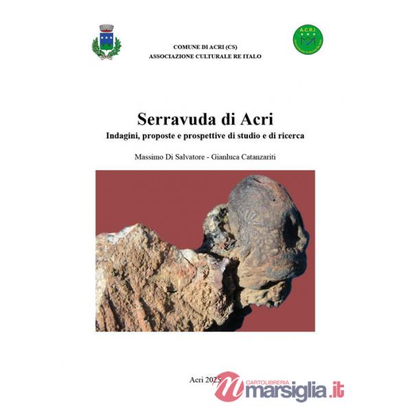 Serravuda di Acri. Indagini, proposte e prospettive di studio e di ricerca