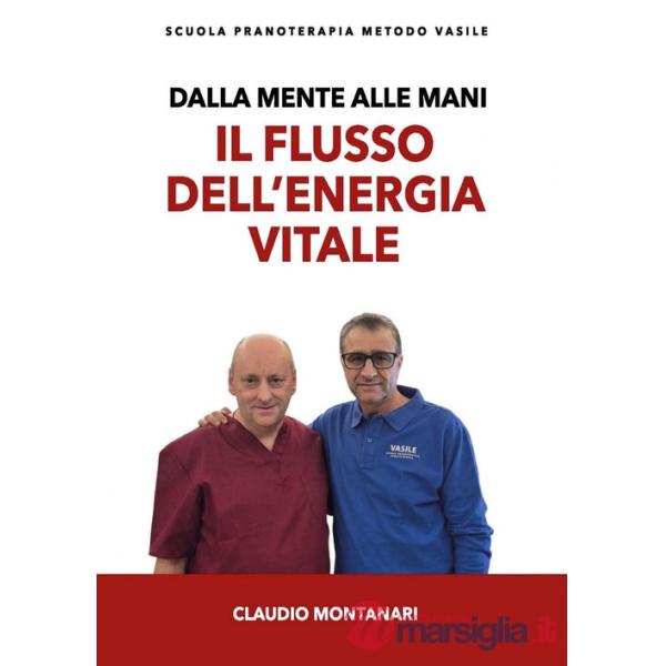 Dalla mente alle mani. Il flusso dell'energia vitale