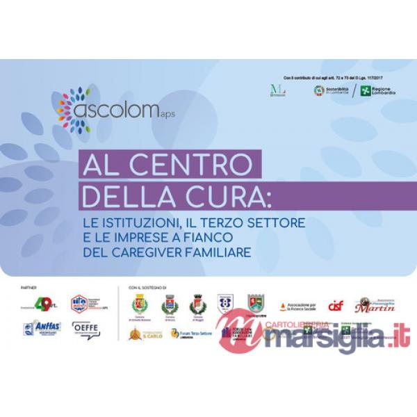 Al centro della cura: le istituzioni, il terzo settore, le imprese a fianco del caregiver familiare