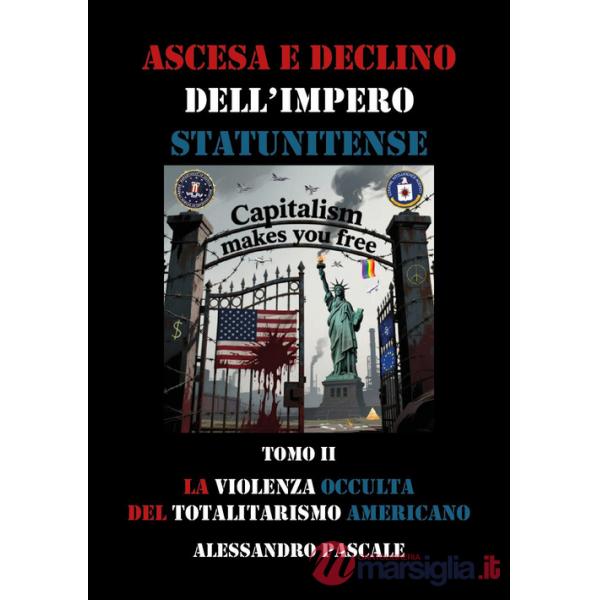 Ascesa e declino dell'impero statunitense. Vol. 2: La violenza occulta del totalitarismo americano