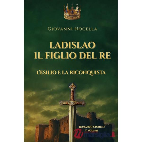 Ladislao il figlio del re. L'esilio e la riconquista