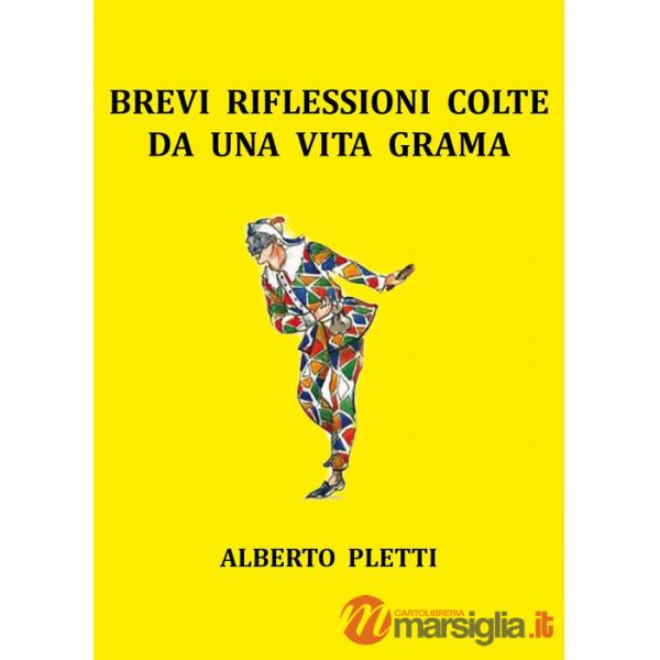 Brevi riflessioni colte da una vita grama