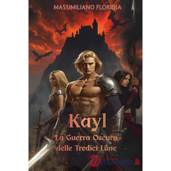 Kayl. La guerra oscura delle tredici lune