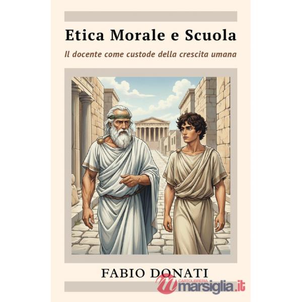 Etica morale e scuola, il docente come custode della crescita umana