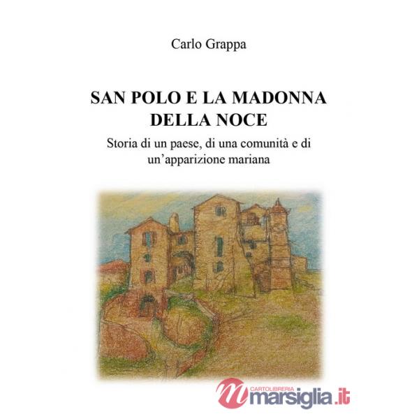 San Polo e la Madonna della Noce. Storia di un paese, di una comunità e di un'apparizione mariana