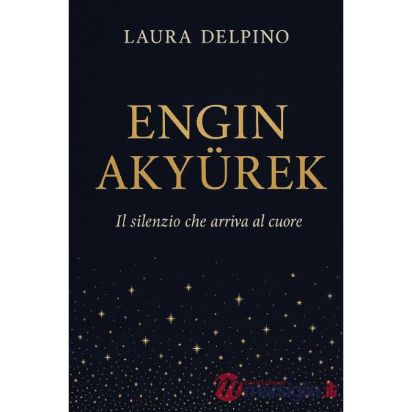 Engin Akyürek. Il silenzio che arriva al cuore