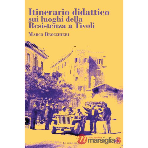 Itinerario didattico sui luoghi della Resistenza a Tivoli