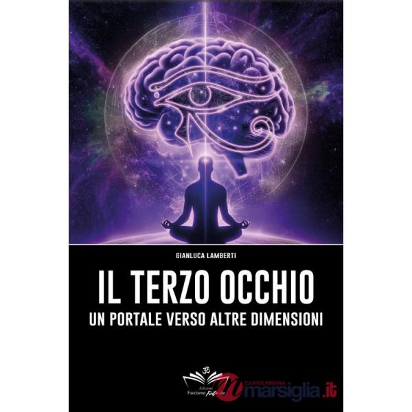 Terzo Occhio. Un portale verso altre dimensioni (Il)
