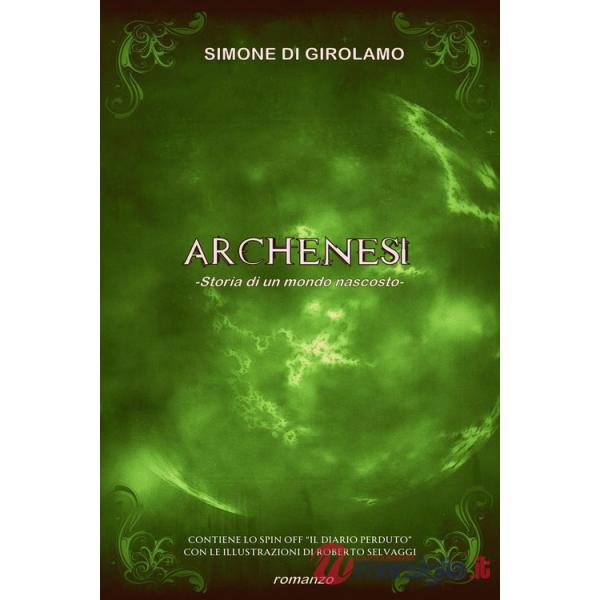 Archenesi. Storia di un mondo nascosto. Ediz. speciale