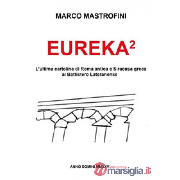 Eureka². L'ultima cartolina di Roma antica e Siracusa greca al Battistero Lateranense