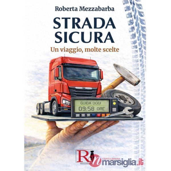 Strada sicura. Un viaggio, molte scelte