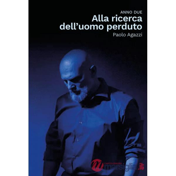 Alla ricerca dell'uomo perduto. Anno Due