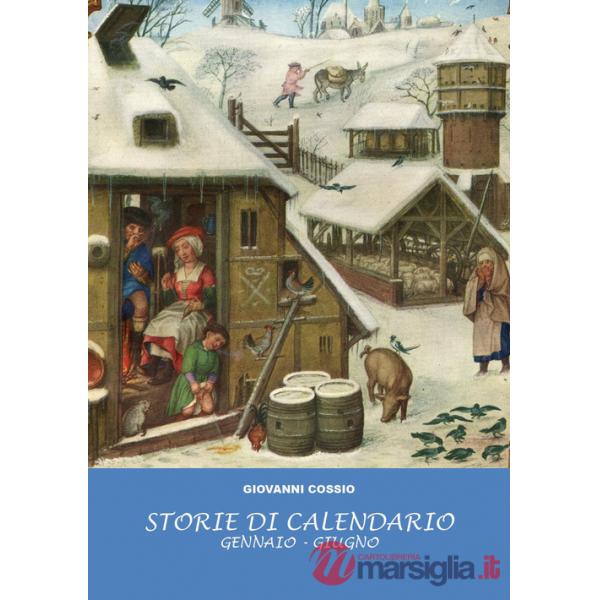 Storie di calendario. Vol. 1: Gennaio-giugno