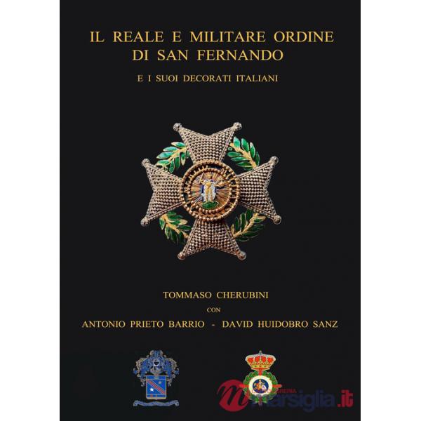 Reale e militare Ordine di San Fernando e i suoi decorati italiani. Con QR Code (Il)