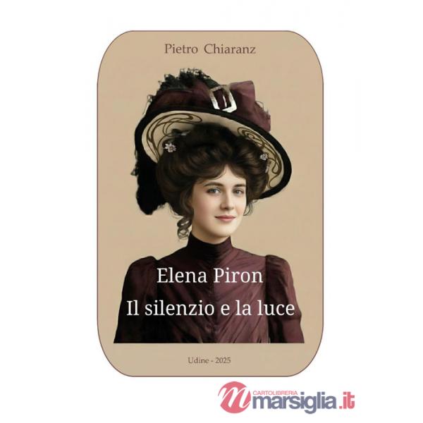 Elena Piron. Il silenzio e la luce