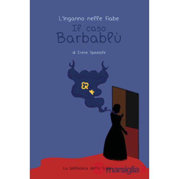 Inganno nelle fiabe. Il caso Barbablù (L')