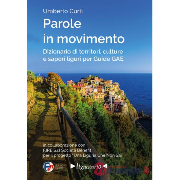 Parole in movimento. Dizionario di territori, culture e sapori liguri per Guide GAE