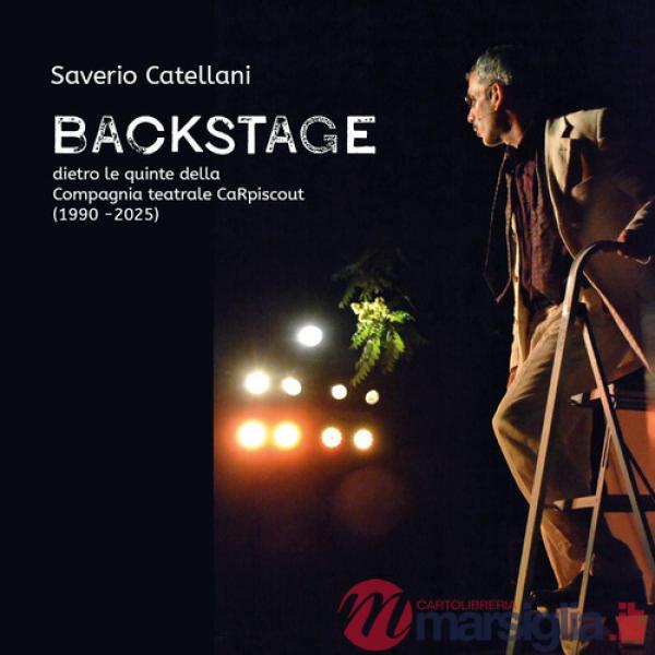 Backstage. Dietro le quinte della Compagnia teatrale CaRpiscout (1990-2025)