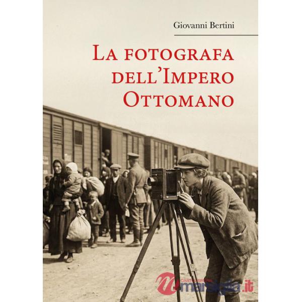 Fotografa dell'Impero Ottomano (La)