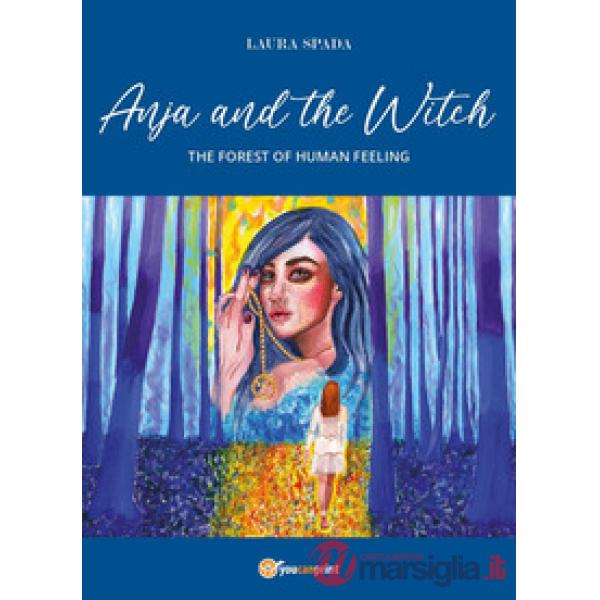 Anja and the witch. The forest of human feeling