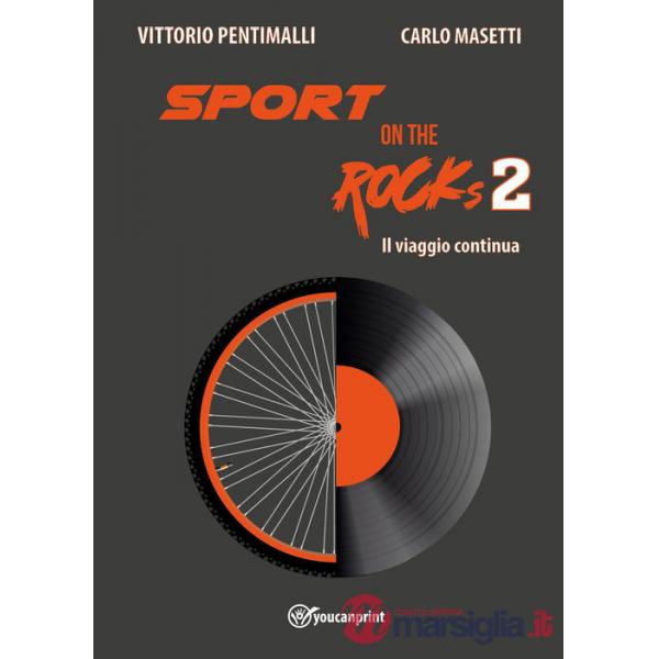 Sport on the rocks. Vol. 2: Il viaggio continua