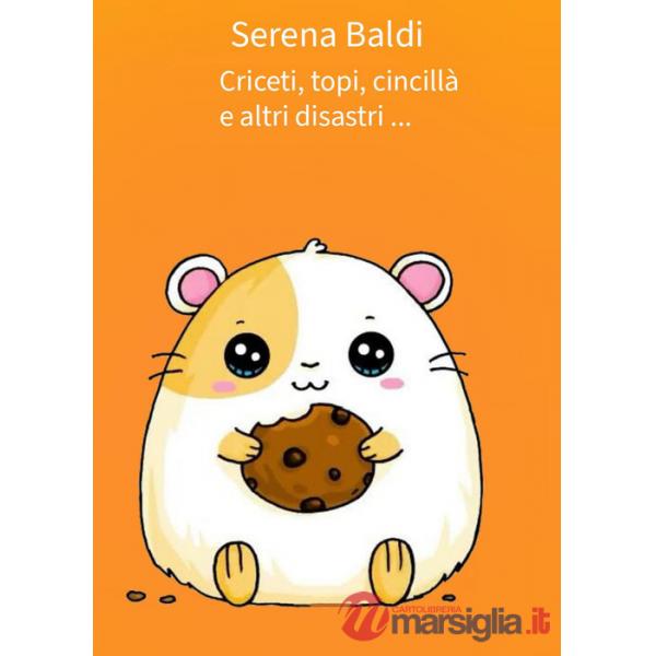 Criceti, topi, cincillà e altri disastri