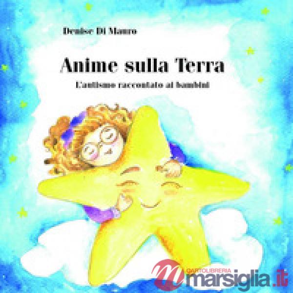 Anime sulla Terra. L'autismo raccontato ai bambini
