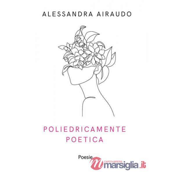 Poliedricamente poetica