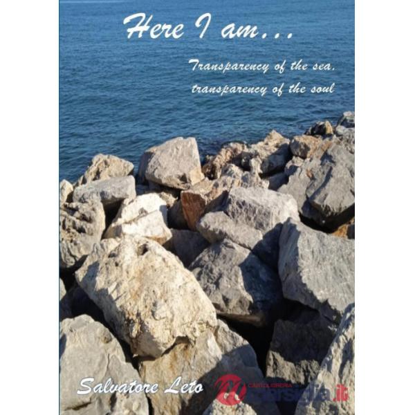Here I am. Transparency of the sea, transparency of the soul