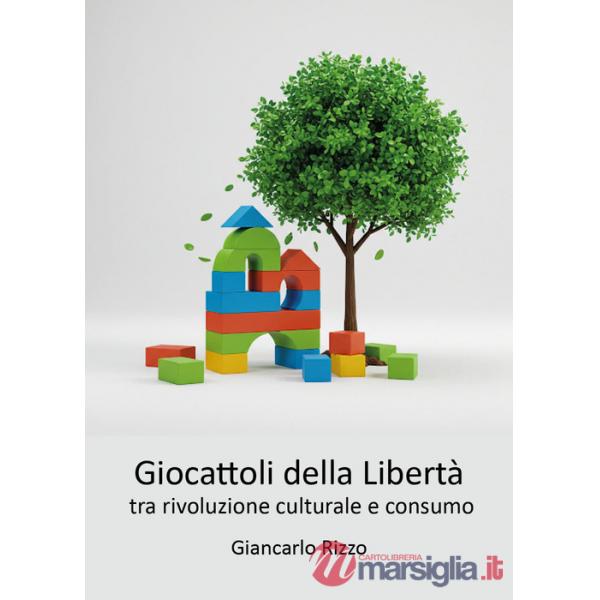 Giocattoli della libertà tra rivoluzione culturale e consumo (I)