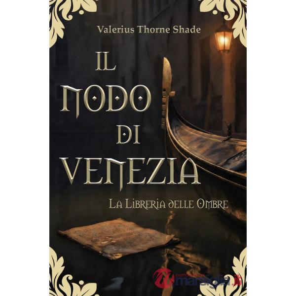 Nodo di Venezia. La libreria delle ombre (Il)