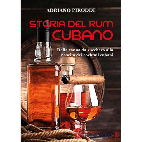 Storia del rum cubano. Dalla canna da zucchero alla nascita dei cocktail cubani